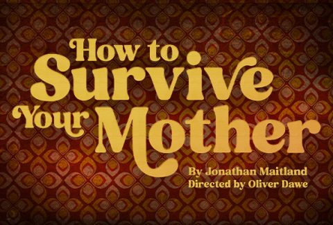 How To Survive Your Mother